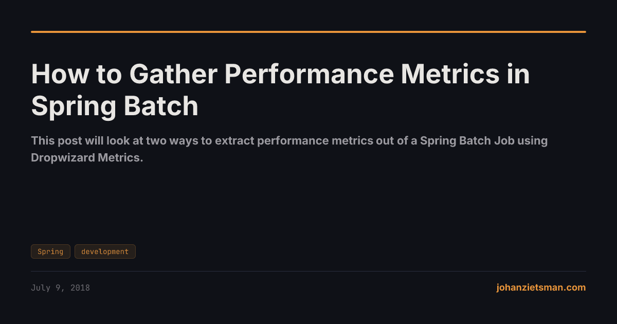 How to Gather Performance Metrics in Spring Batch